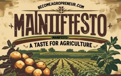 BecomeAgropreneur.com MANIFESTO: